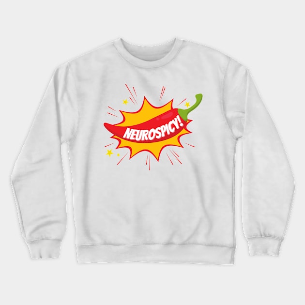 Neurospicy Crewneck Sweatshirt by surly space squid